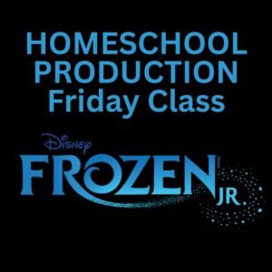 Friday Homeschool Production Frozen Jr. * Tuesday 6/2 Show